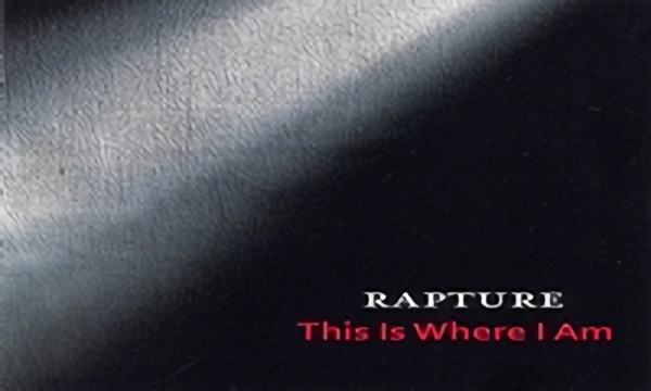 Rapture - This Is Where I Am