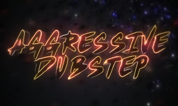 AGGRESSIVE DUBSTEP MOVIE 2019