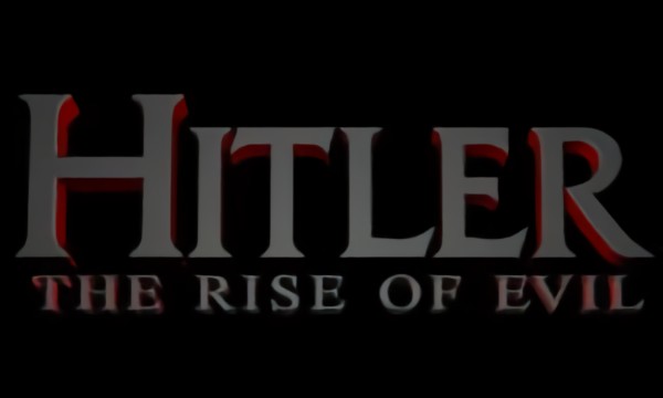 Hitler: The Rise of Evil